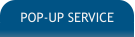 POP-UP SERVICE