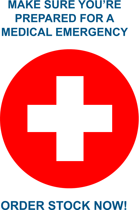 MAKE SURE YOURE  PREPARED FOR A  MEDICAL EMERGENCY ORDER STOCK NOW!